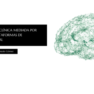 Neuropsicología Clínica Mediada por Tecnología y Plataformas de Corrección Digital