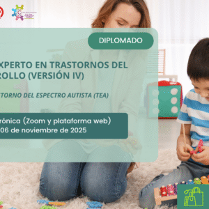 Diplomado Experto en Trastornos del Neurodesarrollo (Versión IV) con Énfasis en Trastorno del Espectro Autista (TEA)