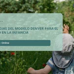 Estrategias del Modelo Denver para el Autismo en la Infancia